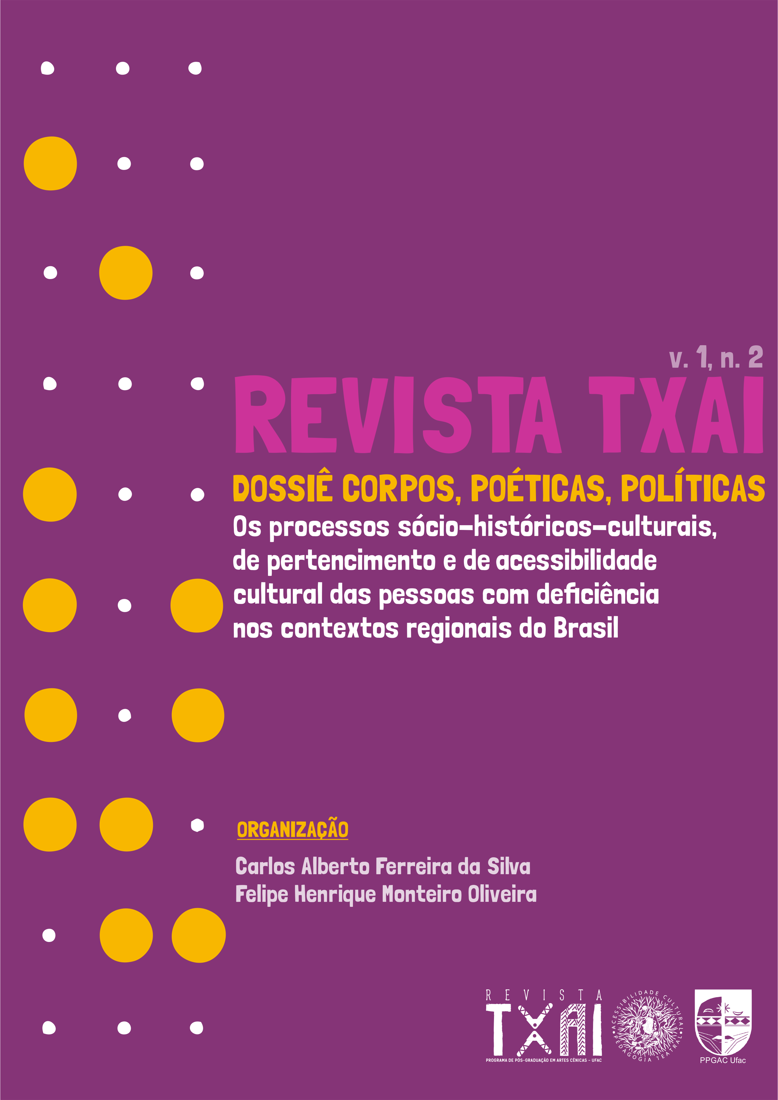 					Visualizar v. 1 n. 2 (2022): Corpos, Poéticas, Políticas. Os processos sócio-históricos-culturais, de pertencimento e de acessibilidade cultural das pessoas com deficiência nos contextos regionais do Brasil, 2022
				