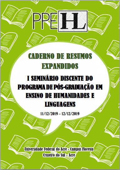 					Visualizar v. 7 (2019): V. 7 - Suplemento II (2019): Cadernos de Resumos Expandidos do I Seminário Discente do Programa de Pós-Graduação em Ensino de Humanidades e Linguagens do Campus Floresta, 11 e 12 de dezembro de 2019, Cruzeiro do Sul-AC.
				