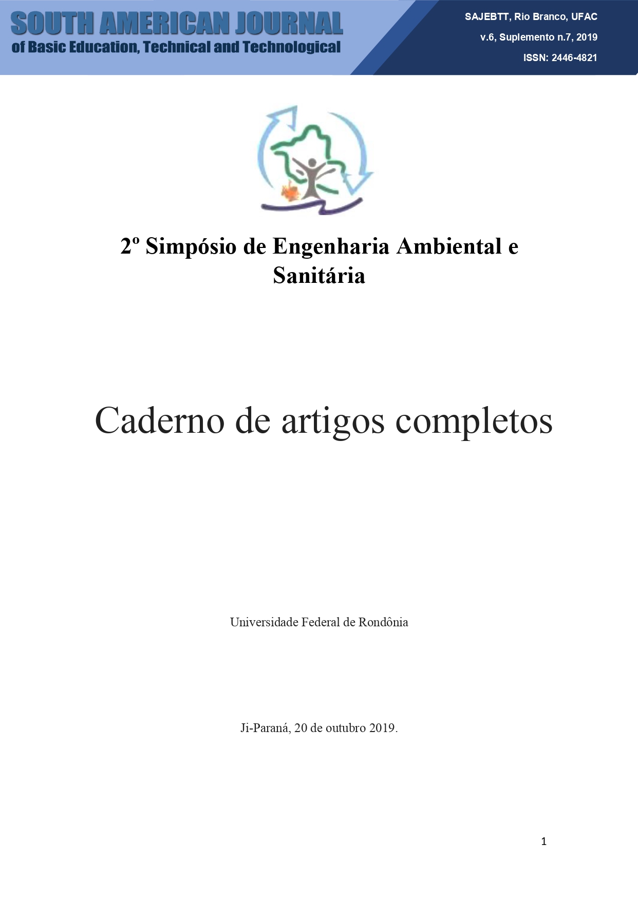 					Ver Vol. 6 Núm. Sup 7 (2019): Anais do 2º Simpósio de Engenharia Ambiental e Sanitária/UNIR/ Ji-Paraná
				
